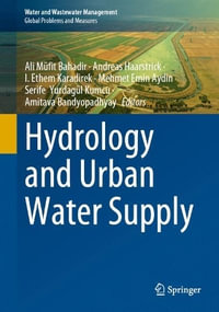 Hydrology and Urban Water Supply : Water and Wastewater Management - Ali MÃ¼fit Bahadir