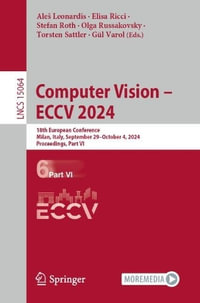 Computer Vision - ECCV 2024 : 18th European Conference, Milan, Italy, September 29-October 4, 2024, Proceedings, Part VI - AleÅ¡ Leonardis