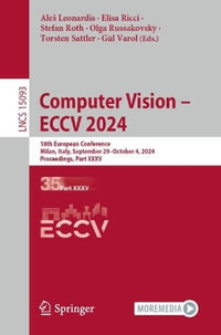 Computer Vision - ECCV 2024 : 18th European Conference, Milan, Italy, September 29 - October 4, 2024, Proceedings, Part XXXV - AleÅ¡ Leonardis