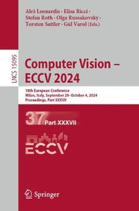 Computer Vision - ECCV 2024 : 18th European Conference, Milan, Italy, September 29-October 4, 2024, Proceedings, Part XXXVII - Ales Leonardis