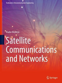 Satellite Communications and Networks : Textbooks in Telecommunication Engineering - Marko Hoeyhtyae