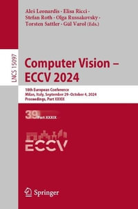 Computer Vision - ECCV 2024 : 18th European Conference, Milan, Italy, September 29-October 4, 2024, Proceedings, Part XXXIX - AleÅ¡ Leonardis