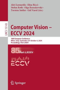 Computer Vision - ECCV 2024 : 18th European Conference, Milan, Italy, September 29-October 4, 2024, Proceedings, Part LXXXV - AleÅ¡ Leonardis