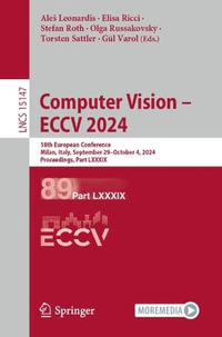 Computer Vision - ECCV 2024 : 18th European Conference, Milan, Italy, September 29-October 4, 2024, Proceedings, Part LXXXIX - Ale Leonardis