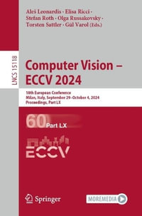 Computer Vision - ECCV 2024 : 18th European Conference, Milan, Italy, September 29-October 4, 2024, Proceedings, Part LX - AleÅ¡ Leonardis