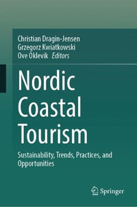 Nordic Coastal Tourism : Sustainability, Trends, Practices, and Opportunities - Christian Dragin-Jensen