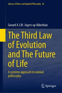 The Third Law of Evolution and The Future of Life : A systems approach to natural philosophy - Gerard A. J. M. Jagers op Akkerhuis