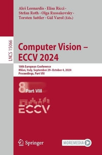 Computer Vision - ECCV 2024 : 18th European Conference, Milan, Italy, September 29-October 4, 2024, Proceedings, Part VIII - AleÅ¡ Leonardis