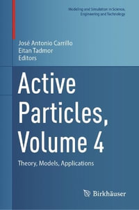 Active Particles, Volume 4 : Theory, Models, Applications - JosÃ© Antonio Carrillo