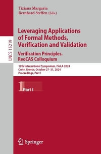 Leveraging Applications of Formal Methods, Verification and Validation. REoCAS Colloquium in Honor of Rocce De Nicola : 12th International Symposium, ISoLA 2024, Crete, Greece, October 27-31, 2024, Proceedings, Part I - Tiziana Margaria