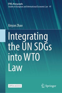 Integrating the UN SDGs into WTO Law - Xinyan Zhao