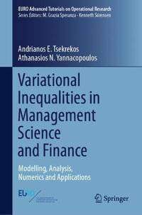 Variational Inequalities in Management Science and Finance : Modelling, Analysis, Numerics and Applications - Andrianos E. Tsekrekos