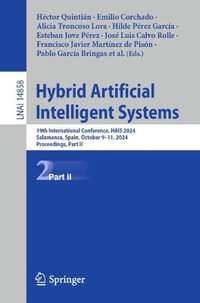 Hybrid Artificial Intelligent Systems : 19th International Conference, HAIS 2024, Salamanca, Spain, October 9-11, 2024, Proceedings, Part II - HÃ©ctor QuintiÃ¡n