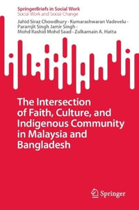 The Intersection of Faith, Culture, and Indigenous Community in Malaysia and Bangladesh - Jahid Siraz Chowdhury