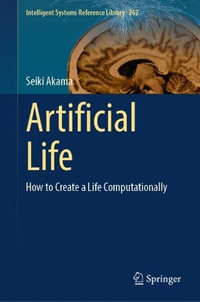 Artificial Life : How to Create a Life Computationally - Seiki Akama