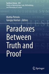 Paradoxes Between Truth and Proof - Mattia Petrolo