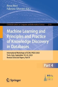 Machine Learning and Principles and Practice of Knowledge Discovery in Databases : International Workshops of ECML PKDD 2023, Turin, Italy, September 18-22, 2023, Revised Selected Papers, Part IV - Rosa Meo