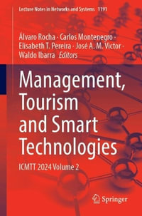 Management, Tourism and Smart Technologies : ICMTT 2024 Volume 2 - Ãlvaro Rocha