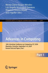 Advances in Computing : 18th Colombian Conference on Computing, CCC 2024, Manizales, Colombia, September 4-6, 2024, Revised Selected Papers, Part I - NÃ©stor DarÃ­o Duque-MÃ©ndez