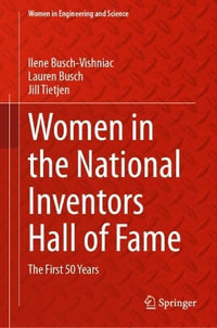 Women in the National Inventors Hall of Fame : The First 50 Years - Ilene Busch-Vishniac