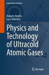 Physics and Technology of Ultracold Atomic Gases - Roberto Onofrio