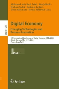 Digital Economy. Emerging Technologies and Business Innovation : 9th International Conference on Digital Economy, ICDEc 2024, Rabat, Morocco, May 9-11, 2024, Proceedings, Part I - Mohamed Anis Bach Tobji