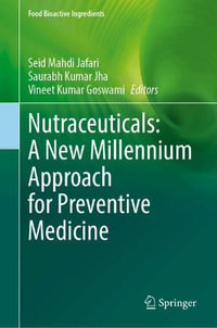 Nutraceuticals : A New Millennium Approach for Preventive Medicine - Seid Mahdi Jafari