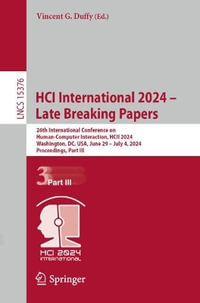 HCI International 2024 - Late Breaking Papers : 26th International Conference on Human-Computer Interaction, HCII 2024, Washington, DC, USA, June 29 - July 4, 2024, Proceedings, Part III - Vincent G. Duffy