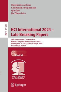 HCI International 2024 - Late Breaking Papers : 26th International Conference on Human-Computer Interaction, HCII 2024, Washington, DC, USA, June 29 - July 4, 2024, Proceedings, Part VI - Margherita Antona