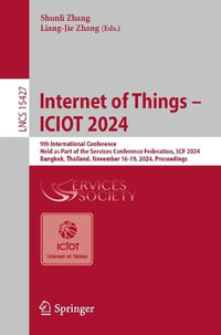 Internet of Things - ICIOT 2024 : 9th International Conference, Held as Part of the Services Conference Federation, SCF 2024, Bangkok, Thailand, November 16-19, 2024, Proceedings - Shunli Zhang