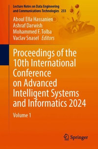 Proceedings of the 10th International Conference on Advanced Intelligent Systems and Informatics 2024 : Volume 1 - Aboul Ella Hassanien