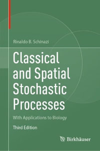 Classical and Spatial Stochastic Processes : With Applications to Biology - Rinaldo B. Schinazi