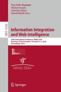 Information Integration and Web Intelligence : 26th International Conference, iiWAS 2024, Bratislava, Slovak Republic, December 2-4, 2024, Proceedings, Part I - Pari Delir Haghighi