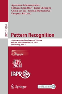 Pattern Recognition : 27th International Conference, ICPR 2024, Kolkata, India, December 1-5, 2024, Proceedings, Part V - Apostolos Antonacopoulos