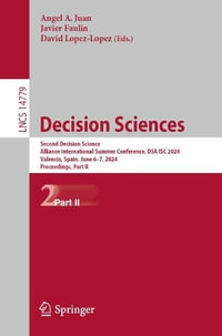 Decision Sciences : Second Decision Science Alliance International Summer Conference, DSA ISC 2024, Valencia, Spain, June 6-7, 2024, Proceedings, Part II - Angel A. Juan