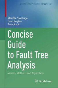 Concise Guide to Fault Tree Analysis : Models, Methods and Algorithms - Enno Ruijters