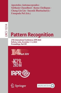 Pattern Recognition : 27th International Conference, ICPR 2024, Kolkata, India, December 1-5, 2024, Proceedings, Part XIV - Apostolos Antonacopoulos