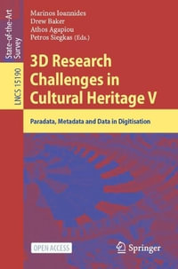 3D Research Challenges in Cultural Heritage V : Paradata, Metadata and Data in Digitisation - Marinos Ioannides