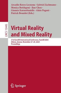 Virtual Reality and Mixed Reality : 21st EuroXR International Conference, EuroXR 2024, Athens, Greece, November 27-29, 2024, Proceedings - Arcadio Reyes-Lecuona