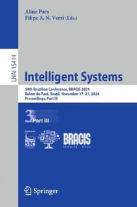 Intelligent Systems : 34th Brazilian Conference, BRACIS 2024, Bel©m do Par¡, Brazil, November 17-21, 2024, Proceedings, Part III - Aline Paes