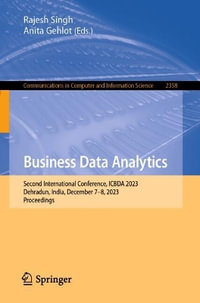 Business Data Analytics : Second International Conference, ICBDA 2023, Dehradun, India, December 7-8, 2023, Proceedings - Rajesh Singh