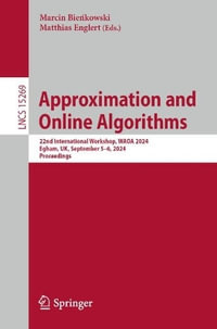 Approximation and Online Algorithms : 22nd International Workshop, WAOA 2024, Egham, UK, September 5-6, 2024, Proceedings - Marcin BieÅ?kowski