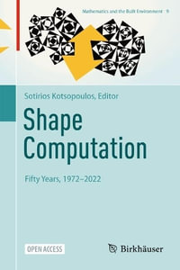 Shape Computation : Fifty Years, 1972â"2022 - Sotirios Kotsopoulos