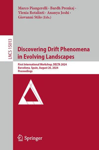 Discovering Drift Phenomena in Evolving Landscapes : First International Workshop, DELTA 2024, Barcelona, Spain, August 26, 2024, Proceedings - Marco Piangerelli