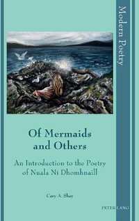 Of Mermaids and Others : An Introduction to the Poetry of Nuala Ni Dhomhnaill - David Ayers