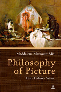 Philosophy of Picture : Denis Diderot's Salons - Maddalena Mazzocut-Mis