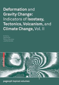 Deformation and Gravity Change : Indicators of Isostasy, Tectonics, Volcanism, and Climate Change, Vol. II - Detlef Wolf