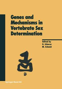 Genes and Mechanisms in Vertebrate Sex Determination : Experientia Supplementum : Book 91 - Gerd Scherer