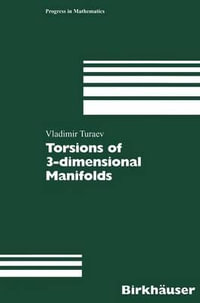 Torsions of 3-dimensional Manifolds : Progress in Mathematics - Vladimir Turaev