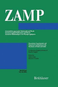 Theoretical, Experimental, and Numerical Contributions to the Mechanics of Fluids and Solids : A collection of papers in honor of Paul M. Naghdi - James Casey